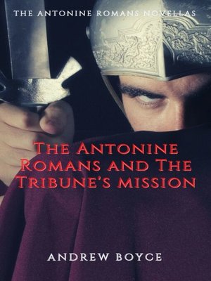 cover image of The Antonine Romans and the Tribune's Mission